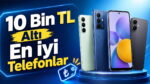 10 bin TL altı en iyi telefonlar