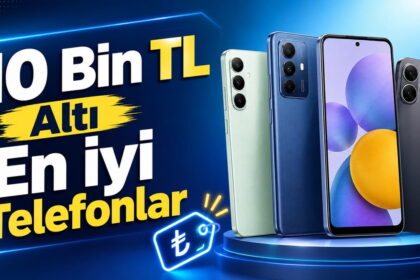10 bin TL altı en iyi telefonlar