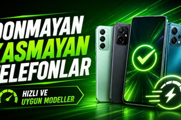 Donmayan, kasmayan telefonlar; hızlı ve uygun modeller