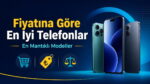 Fiyatına göre en iyi telefonlar: en mantıklı modeller