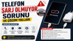 Telefon şarj olmuyor sorunu ve çözüm yolları infografiği